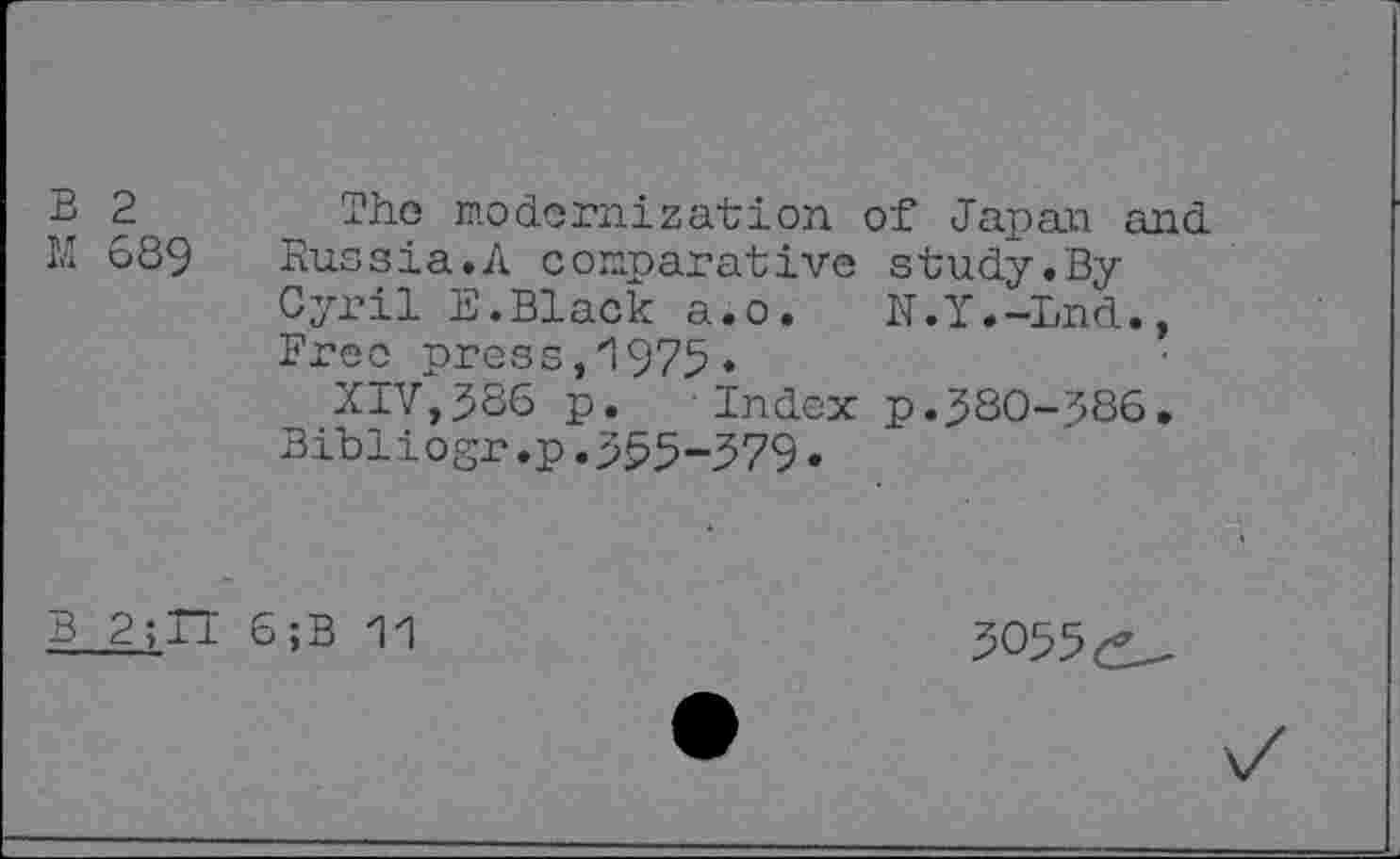 ﻿B 2
M 689
The modernization of Japan and Russia.A comparative study.ByCyril E.Black a.o. N.Y.-Lnd., Free press,1975«
XIV,386 p. Index p.380-386. Bibliogr.p.365-379.
B 2?n 6;B 11
3055